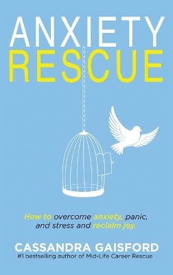 Anxiety Rescue - Cassandra Anne Gaisford