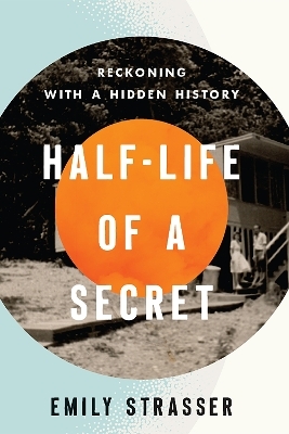 Half-Life of a Secret - Emily Strasser