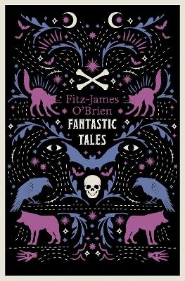The Fantastic Tales of Fitz-James O'Brien