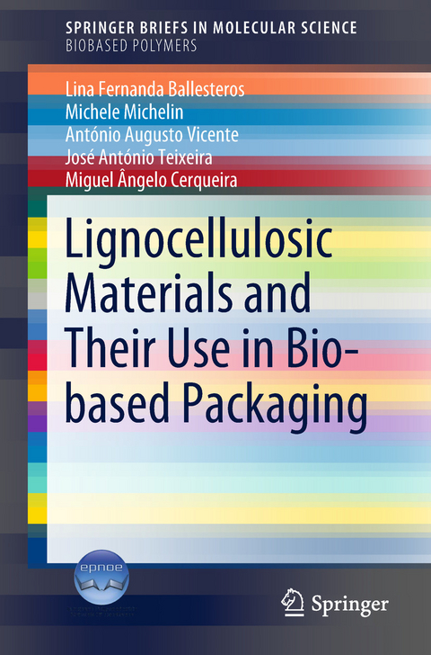 Lignocellulosic Materials and Their Use in Bio-based Packaging - Lina Fernanda Ballesteros, Michele Michelin, António Augusto Vicente, José António Teixeira, Miguel Ângelo Cerqueira