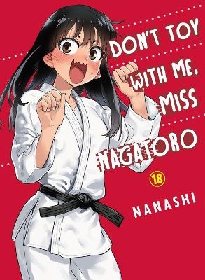 Don't Toy with Me, Miss Nagatoro, Volume 18 -  Nanashi