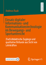 Einsatz digitaler Informations- und Kommunikationstechnologie im Bewegungs- und Sportunterricht - Andreas Raab