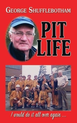 Pit Life - George Shufflebotham