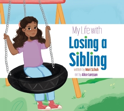 My Life with Losing a Sibling - Mari Schuh