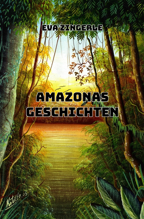 Amazonas-Geschichten -  Eva Zingerle,  Roland Zingerle