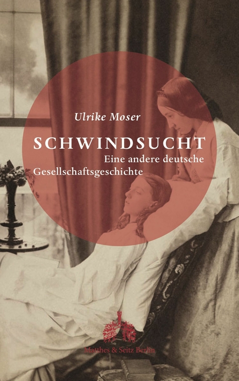 Schwindsucht - Ulrike Moser