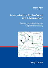 Homo naledi, La Roche-Cotard und L&ouml;wenmensch - Frank Keim