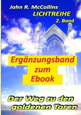 Der Weg zu den goldenen Toren - Erg&auml;nzungsband zum E-Book - John R. McCollins