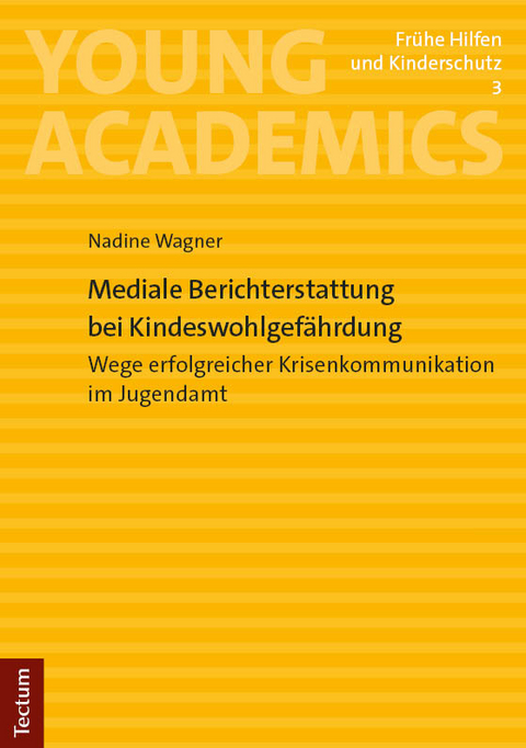 Mediale Berichterstattung bei Kindeswohlgef&auml;hrdung - Nadine Wagner