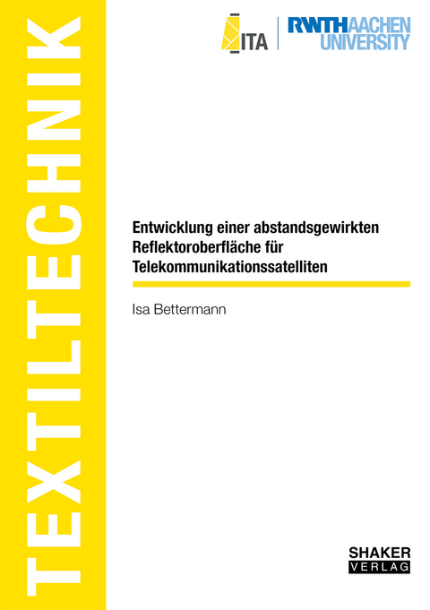 Entwicklung einer abstandsgewirkten Reflektoroberfl&auml;che f&uuml;r Telekommunikationssatelliten - Isa Bettermann
