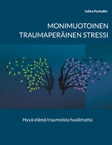Monimuotoinen traumaper&auml;inen stressi - Jukka Packal&eacute;n