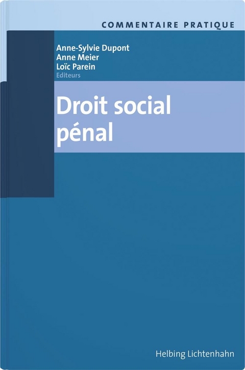 Commentaire pratique Droit social p&eacute;nal - Quentin Cuendet, Marie-Th&eacute;r&egrave;se Guignard, Rapha&euml;l Arn, Aline Bonard, Fabio Burgener, Jenny Castella, Antonella Cereghetti, Fran&ccedil;ois Chanson, Ne&iuml;da de Jesus, Pascal de Preux, Ludivine Detienne, Jean-Philippe Dunand, Anne-Sylvie Dupont, Fabien Dutoit, Herv&eacute; Dutoit, Sandy Ferreiro Panzetta, Emmeline Filliez-Bonnard, Julien Gafner, Ryan Gauderon, Numa Graa, Kiana Ilyin, Daniel Kinzer, Marl&egrave;ne Kistler Vianin, Karine Lempen, Guy Longchamp, Miriam Mazou, Anne Meier, Patricia Meylan, Patrick Michaud, Corinne Monnard S&eacute;chaud, Jeanne-Marie Monney, Camille Montavon, Minh Son Nguyen, Thierry Obrist, Leila Oufqir, St&eacute;phanie Perrenoud, Camille Perrier Depeursinge, Bertrand Perrin, David Raedler, Jonathan Rutschmann, Chanlika Saxer, Ludovic Tirelli, Katia Villard, Bassem Zein
