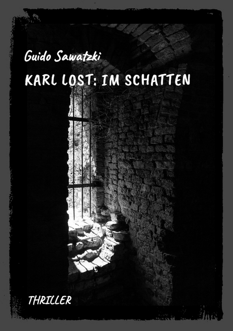Karl Lost: Im Schatten - Guido Sawatzki