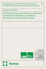 The Performance and Liability of Arbitrators and Arbitral Institutions considering the Nature of an Arbitration Clause - Magdalena Gutowska