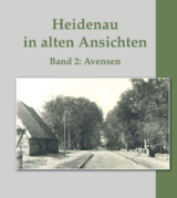 Heidenau in alten Ansichten &ndash; Band 2: Avensen - 