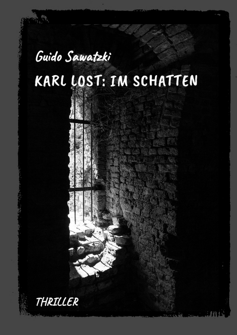 Karl Lost: Im Schatten - Guido Sawatzki