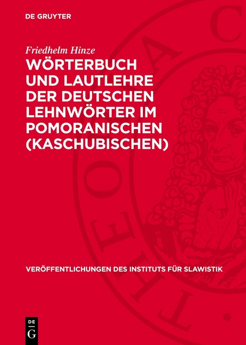 W&ouml;rterbuch und Lautlehre der deutschen Lehnw&ouml;rter im Pomoranischen (Kaschubischen) - Friedhelm Hinze