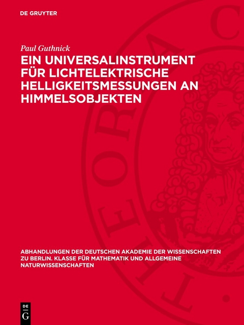 Ein Universalinstrument f&uuml;r lichtelektrische Helligkeitsmessungen an Himmelsobjekten - Paul Guthnick