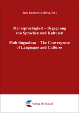 Mehrsprachigkeit &ndash; Begegnung von Sprachen und Kulturen / Multilingualism &ndash; The Convergence of Languages and Cultures - 