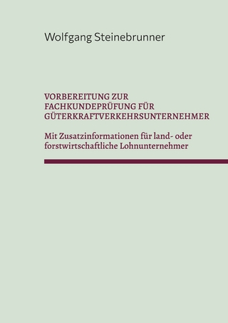 Vorbereitung zur Fachkundeprüfung für Güterkraftverkehrsunternehmer