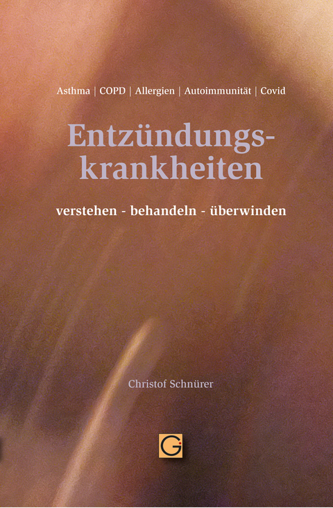 Entz&uuml;ndungskrankheiten verstehen-behandeln-&uuml;berwinden - Christof Schn&uuml;rer