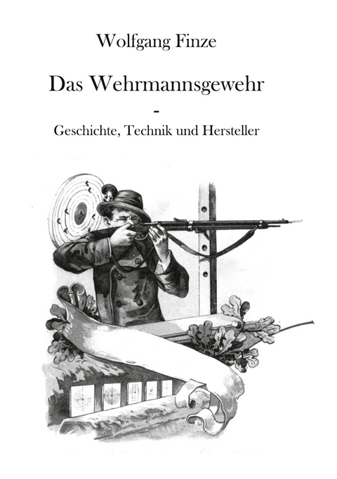 Das Wehrmannsgewehr - Wolfgang Finze