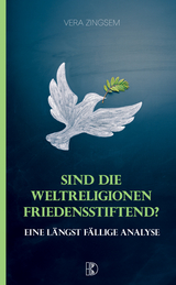 Sind die Weltreligionen friedensstiftend? - Vera Zingsem