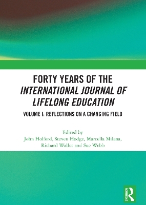 Forty Years of the International Journal of Lifelong Education, Volume I - 