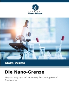 Die Nano-Grenze - Aloke Verma