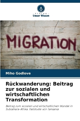 R&uuml;ckwanderung - Miho Godlove