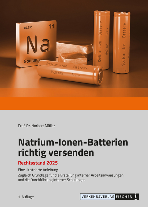 Natrium-Ionen-Batterien richtig versenden - Norbert Prof. Dr. M&uuml;ller