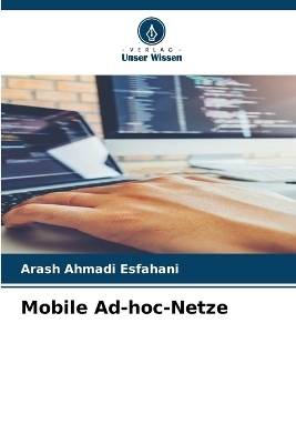 Mobile Ad-hoc-Netze - Arash Ahmadi Esfahani