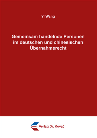 Gemeinsam handelnde Personen im deutschen und chinesischen Übernahmerecht