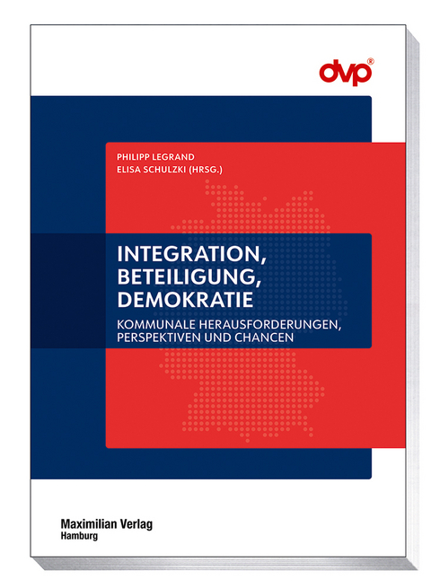 Integration, Beteiligung, Demokratie - Philipp Legrand, Elisa Schulzki