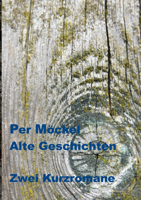 Alte Geschichten - Per M&ouml;ckel