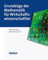 Grundz&uuml;ge der Mathematik f&uuml;r Wirtschaftswissenschaftler - Michael Merz, Marie Hielscher