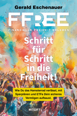 FFree - Finanzielle Freiheit erleben - Gerald Eschenauer