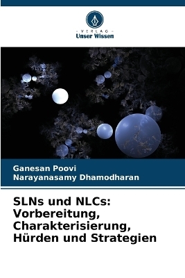 SLNs und NLCs - Ganesan Poovi, Narayanasamy Dhamodharan