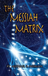 The Messiah Matrix - Michael E. Morgan