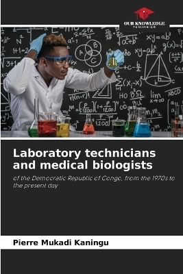 Laboratory technicians and medical biologists - Pierre Mukadi Kaningu