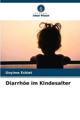 Diarrh&ouml;e im Kindesalter - Unyime Eshiet
