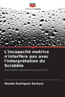 L'incapacité motrice n'interfère pas avec l'interprétation du Scrabble