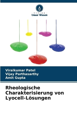 Rheologische Charakterisierung von Lyocell-L&ouml;sungen - Viralkumar Patel, Vijay Parthasarthy, Amit Gupta