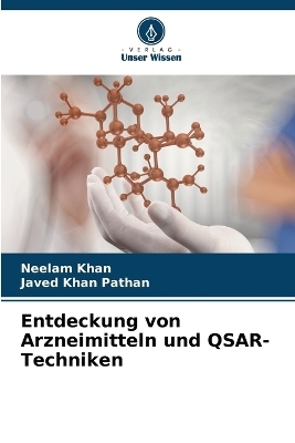Entdeckung von Arzneimitteln und QSAR-Techniken - Neelam Khan, Javed Khan Pathan