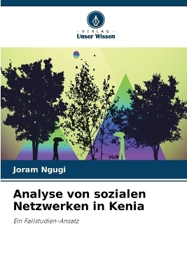 Analyse von sozialen Netzwerken in Kenia - Joram Ngugi