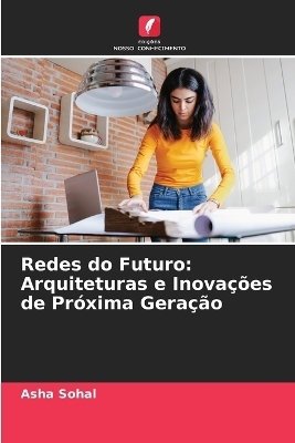 Redes do Futuro - Asha Sohal
