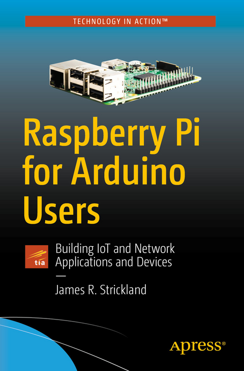 Raspberry Pi for Arduino Users - James R. Strickland