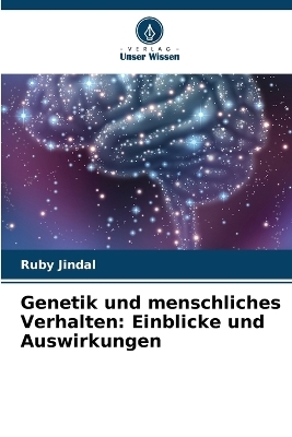 Genetik und menschliches Verhalten - Ruby Jindal