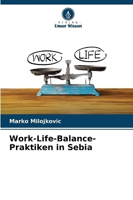 Work-Life-Balance-Praktiken in Sebia - Marko Milojkovic