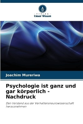 Psychologie ist ganz und gar körperlich - Nachdruck - Joachim Mureriwa